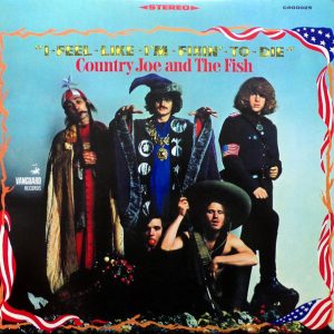 Country Joe And The Fish ‎– I-Feel-Like-I'm-Fixin'-To-Die