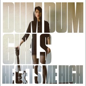 Dum Dum Girls ‎– He Gets Me High