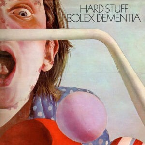 Hard Stuff - Bolex Dementia