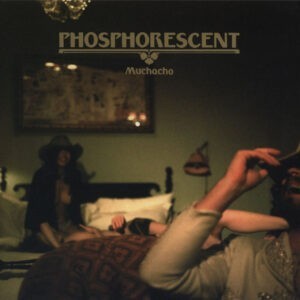 Phosphorescent ‎– Muchacho