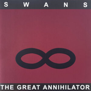Swans ‎– The Great Annihilator