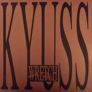 Kyuss ‎– Wretch