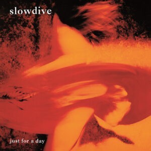 Slowdive ‎– Just For A Day