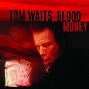 Tom Waits ‎– Blood Money