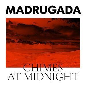 Madrugada – Chimes At Midnight