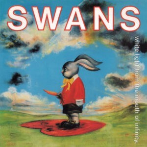 Swans ‎– White Light From The Mouth Of Infinity