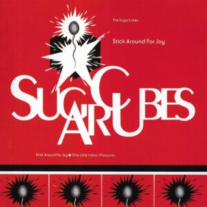 The Sugarcubes ‎– Stick Around For Joy