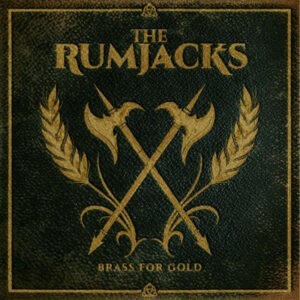 The Rumjacks ‎– Brass For Gold