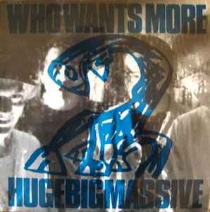 Hugebigmassive ‎– Who Wants More (Used Vinyl) (12'')