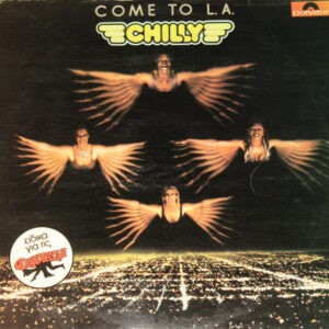 Chilly ‎– Come To L.A. (Used Vinyl)