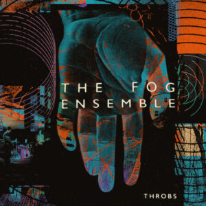 The Fog Ensemble ‎– Throbs (Used Vinyl)