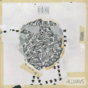 Cave ‎– Allways