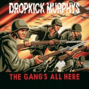 Dropkick Murphys ‎– The Gang's All Here