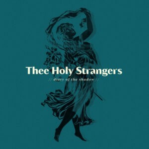 Thee Holy Strangers ‎– Diary of the Shadow