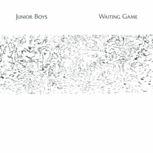 Junior Boys ‎– Waiting Game