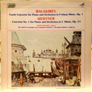 Balakirev, Medtner, Igor Zhukov, The USSR TV And Radio Large Symphony Orchestra, Alexander Dmitriev ‎– Balakirev: Youth Concerto For Piano And Orchestra In F-Sharp Minor, Op. 1 / Medtner: Concerto For Piano And Orchestra In C Minor, Op. 33 (Used Vinyl)