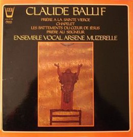 Claude Ballif, Ensemble Vocal Arsène Muzerelle ‎– Prière À La Sainte Vierge, Chapelet, Les Battements Du Coeur De Jésus, Prière Au Seigneur (Used Vinyl)