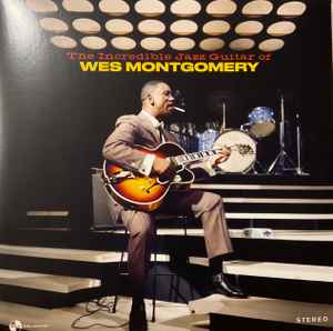 Wes Montgomery ‎– The Incredible Jazz Guitar Of Wes Montgomery