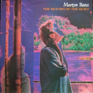 Martyn Bates ‎– The Return Of The Quiet (Used Vinyl)