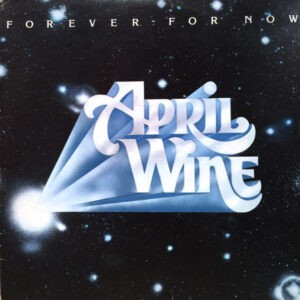 April Wine ‎– Forever For Now (Used Vinyl)