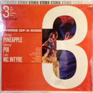 Lani McIntyre / Johnny Poi / Johnny Pineapple ‎– Three Of A Kind (3 Top Stars Of Hawaiian Music) (Used Vinyl)