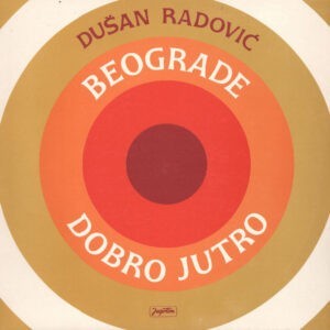 Dušan Radović ‎– Beograde, Dobro Jutro (Used Vinyl)