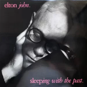 Elton John ‎– Sleeping With The Past