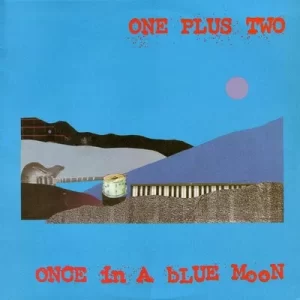 One Plus Two ‎– Once In A Blue Moon (Used Vinyl)