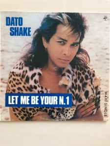 Dato Shake ‎– Let Me Be Your N. 1