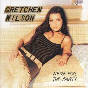 Gretchen Wilson ‎– Here For The Party (CD)