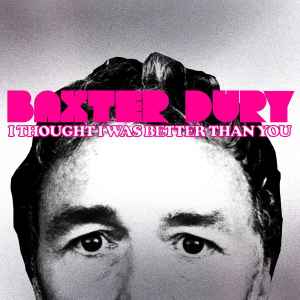 Baxter Dury ‎– I Thought I Was Better Than You