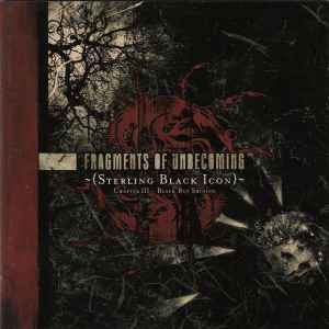 Fragments Of Unbecoming ‎– {Sterling Black Icon} Chapter III - Black But Shining (CD)