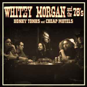 Whitey Morgan And The 78's ‎– Honky Tonks And Cheap Motels (CD)