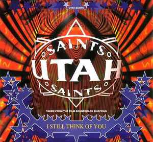 Utah Saints ‎– I Still Think Of You (Too Much To Swallow PtII) (Used Vinyl) (12")