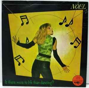 Nöel ‎– Is There More To Life Than Dancing? (Used Vinyl)