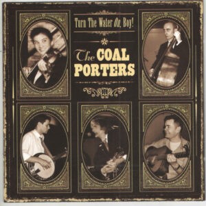 The Coal Porters ‎– Turn The Water On, Boy ! (CD)