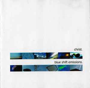 Christ. ‎– Blue Shift Emissions. (CD)