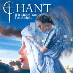 Chant ‎– If It Makes You Feel Alright (CD)