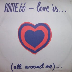 Route 66 ‎– Love Is... (All Around Me)... (Used Vinyl) (12")