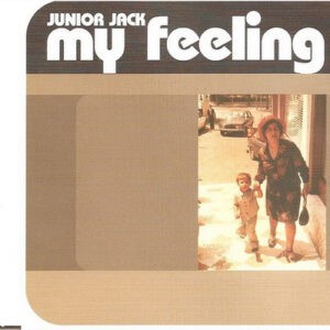 Junior Jack ‎– My Feeling