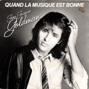 Jean-Jacques Goldman ‎– Quand La Musique Est Bonne