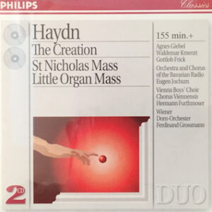 Joseph Haydn, Agnes Giebel, Waldemar Kmentt, Gottlob Frick, Orchestra And Chorus Of The Bavarian Radio, Eugen Jochum, Chorus Viennensis, Vienna Boys' Choir, Wiener Dom-Orchester, Ferdinand Grossmann ‎– The Creation—St Nicholas Mass—Little Organ Mass (CD)