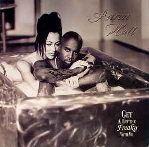 Aaron Hall ‎– Get A Little Freaky With Me (Used Vinyl) (12")