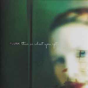 Flunk ‎– This Is What You Get (CD)