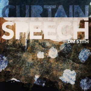 DM Stith ‎– Curtain Speech (CD)