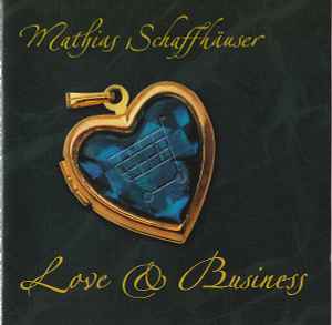 Mathias Schaffhäuser ‎– Love & Business (CD)