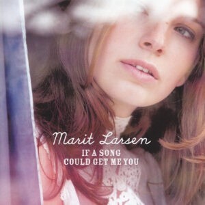 Marit Larsen ‎– If A Song Could Get Me You (CD)