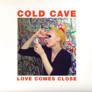 Cold Cave ‎– Love Comes Close (CD)