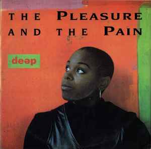 Deep – The Pleasure And The Pain (Used Vinyl) (12")