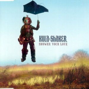 Kula Shaker ‎– Shower Your Love